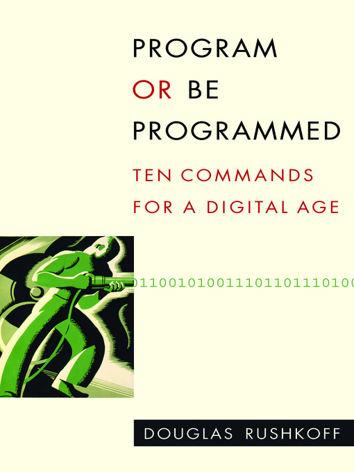 Title details for Program or be Programmed by Douglas Rushkoff - Available